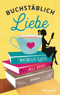 Buchstäblich Liebe (eBook, ePUB) - Berg, Ali; Kalus, Michelle