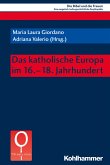 Das katholische Europa im 16.-18. Jahrhundert (eBook, PDF)