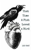 That Time a Fish Loved a Bird (eBook, ePUB)
