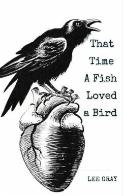 That Time a Fish Loved a Bird (eBook, ePUB) - Gray, Lee