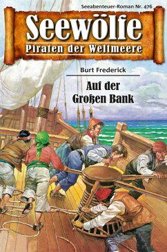 Seewölfe - Piraten der Weltmeere 476 (eBook, ePUB) - Frederick, Burt