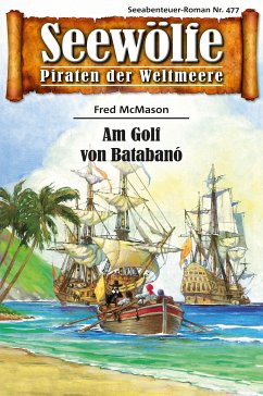 Seewölfe - Piraten der Weltmeere 477 (eBook, ePUB) - McMason, Fred