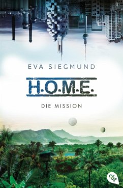 Die Mission / H.O.M.E. Bd.2 (eBook, ePUB) - Siegmund, Eva