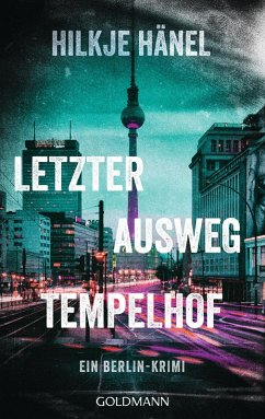 Letzter Ausweg Tempelhof / Alexandra Gode Bd.2 (eBook, ePUB) - Hänel, Hilkje