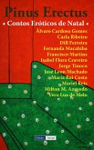 Pinus Erectus: Contos Eróticos de Natal (eBook, ePUB) Pinus Erectus: Contos Eróticos de Natal (eBook, ePUB)