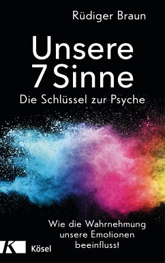 Unsere 7 Sinne – die Schlüssel zur Psyche (eBook, ePUB) - Braun, Rüdiger