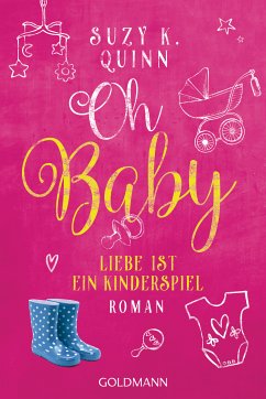 Liebe ist ein Kinderspiel / Oh Baby Bd.2 (eBook, ePUB) - Quinn, Suzy K.