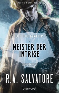 Meister der Intrige / Die Heimkehr Bd.2 (eBook, ePUB) - Salvatore, R. A.