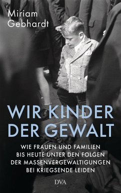 Wir Kinder der Gewalt (eBook, ePUB) - Gebhardt, Miriam