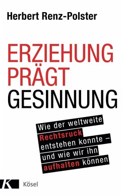 Erziehung prägt Gesinnung (eBook, ePUB) - Renz-Polster, Herbert
