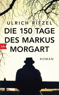 Die 150 Tage des Markus Morgart (eBook, ePUB) - Ritzel, Ulrich