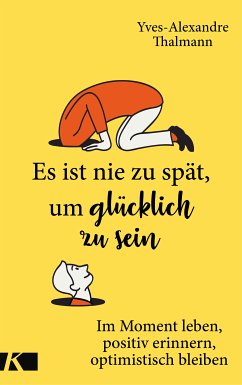 Es ist nie zu spät, um glücklich zu sein (eBook, ePUB) - Thalmann, Yves-Alexandre