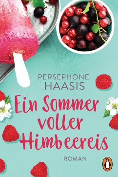 Ein Sommer voller Himbeereis (eBook, ePUB) - Haasis, Persephone