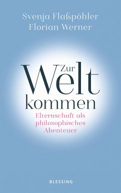 Zur Welt kommen (eBook, ePUB) - Flaßpöhler, Svenja; Werner, Florian