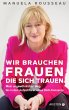 Wir brauchen Frauen, die sich trauen... - Bild 1
