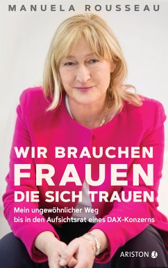 Wir brauchen Frauen, die sich trauen (eBook, ePUB) - Rousseau, Manuela