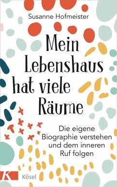 Mein Lebenshaus hat viele Räume (eBook, ePUB) - Hofmeister, Susanne