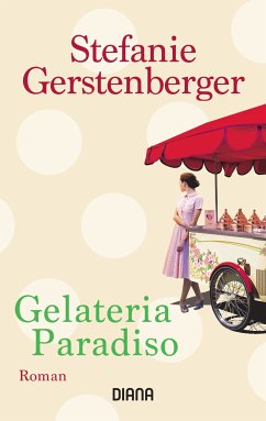 Gelateria Paradiso (eBook, ePUB) - Gerstenberger, Stefanie