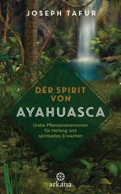 Der Spirit von Ayahuasca (eBook, ePUB) - Tafur, Joseph