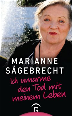 Ich umarme den Tod mit meinem Leben (eBook, ePUB) - Sägebrecht, Marianne