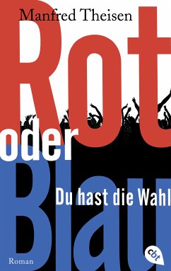 Rot oder Blau - Du hast die Wahl (eBook, ePUB) - Theisen, Manfred