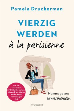 Vierzig werden à la parisienne (eBook, ePUB) - Druckerman, Pamela