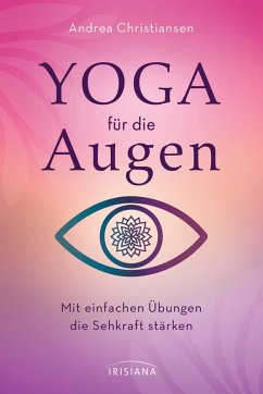 Yoga für die Augen (eBook, ePUB) - Christiansen, Andrea