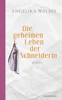Die geheimen Leben der Schneiderin (eBook, ePUB) - Waldis, Angelika