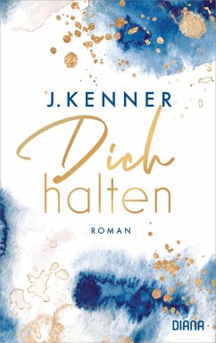 Dich halten / Stark Bd.5 (eBook, ePUB) - Kenner, J.