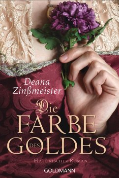 Die Farbe des Goldes (eBook, ePUB) - Zinßmeister, Deana