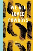 We All Loved Cowboys (eBook, ePUB)
