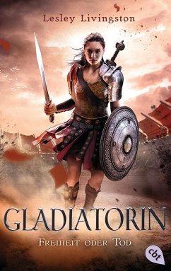 Freiheit oder Tod / Gladiatorin Bd.1 (eBook, ePUB) - Livingston, Lesley