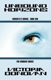 Unbound Horizons (The Unbound Series - Humanity's Choice, #1) (eBook, ePUB) Unbound Horizons (The Unbound Series - Humanity's Choice, #1) (eBook, ePUB)