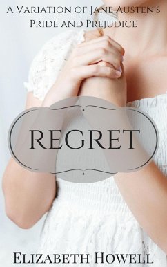 Cover Regret: A Variation of Jane Austen's Pride and Prejudice (eBook, ePUB)