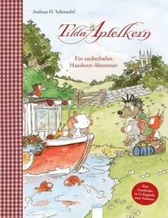 Tilda Apfelkern. Ein zauberhaftes Hausboot-Abenteuer - Schmachtl, Andreas H.