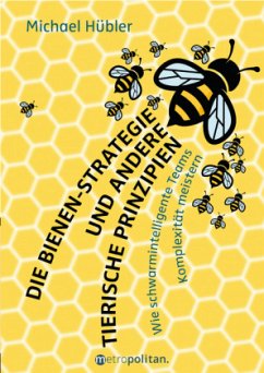 Die Bienen-Strategie und andere tierische Prinzipien - Hübler, Michael