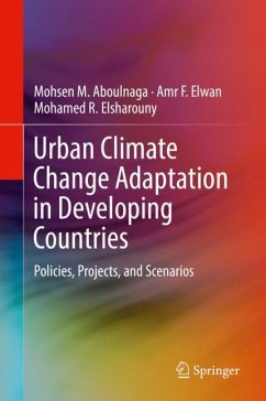 Urban Climate Change Adaptation in Developing Countries - Aboulnaga, Mohsen M.;Elwan, Amr F.;Elsharouny, Mohamed R.