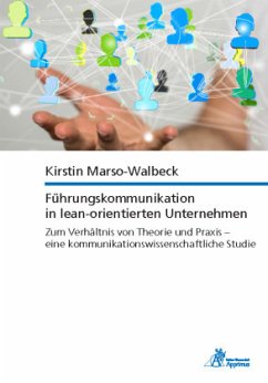 Führungskommunikation in lean-orientierten Unternehmen Zum Verhältnis von Theorie und Praxis - eine kommunikationswissen - Marso-Walbeck, Kirstin