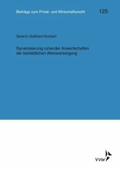 Dynamisierung ruhender Anwartschaften der betrieblichen Altersversorgung - Kunisch, Severin Gotthard