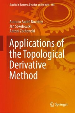 Applications of the Topological Derivative Method - Novotny, Antonio André;Sokolowski, Jan;ochowski, Antoni