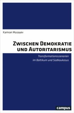 Zwischen Demokratie und Autoritarismus - Musayev, Kamran