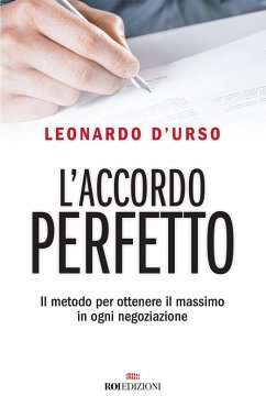 Cover L' accordo perfetto. Il metodo per ottenere il massimo in ogni negoziazione