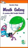 Mouth galaxy. Le avventure della famiglia Dentipuliti