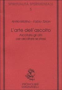 Cover L' arte dell'ascolto. Ascoltare gli altri per ascoltare se stessi