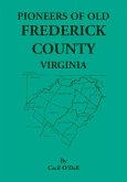 Pioneers Of Old Frederick County, Virginia