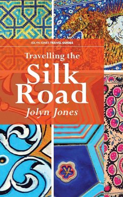 Travelling The Silk Road - Jones, Jolyn