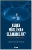 Neden Müslüman Olamadilar