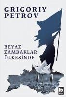 Beyaz Zambaklar Ülkesinde - Petrov, Grigoriy