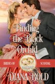 Finding the Black Orchid (Brides of Scandal, #3) (eBook, ePUB) Finding the Black Orchid (Brides of Scandal, #3) (eBook, ePUB)