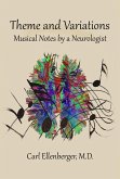 Theme and Variations: Musical Notes by a Neurologist (eBook, ePUB) Theme and Variations: Musical Notes by a Neurologist (eBook, ePUB)